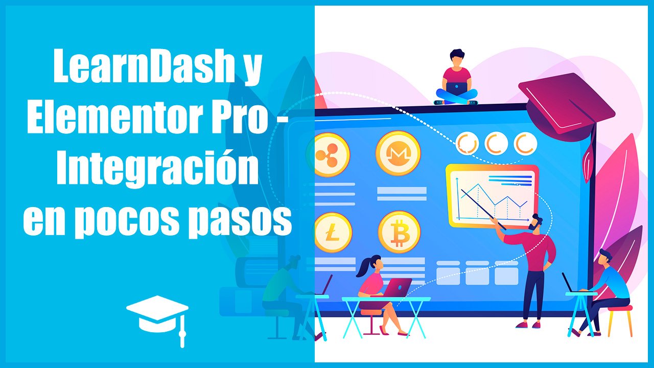 Integración de LearnDash y Elementor Pro